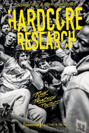 Hardcore Research: Punk, Practice, Politics