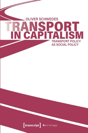 Transport in Capitalism: Transport Policy as Social Policy