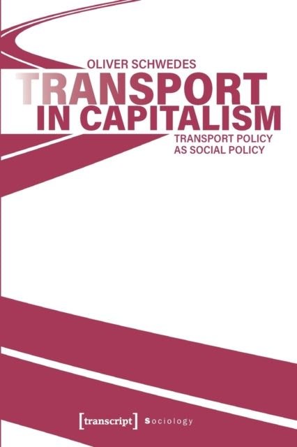 Transport in Capitalism: Transport Policy as Social Policy