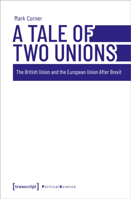 A Tale of Two Unions: The British Union and the European Union After Brexit