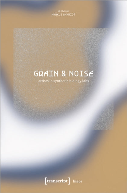 Grain  Noise  Artists in Synthetic Biology Labs