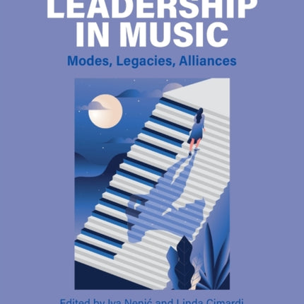 Women's Leadership in Music: Modes, Legacies, Alliances