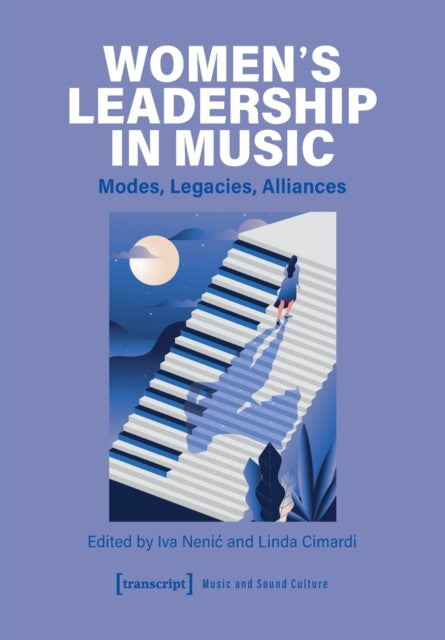 Women's Leadership in Music: Modes, Legacies, Alliances