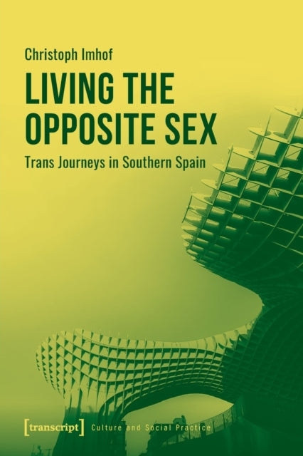 Living the Opposite Sex: Trans Journeys in Southern Spain