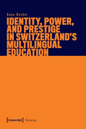 Identity, Power, and Prestige in Switzerland's Multilingual Education