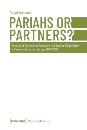 Pariahs or Partners?: Patterns of Government Formation with Radical Right Parties in Central and Eastern Europe, 1990-2020