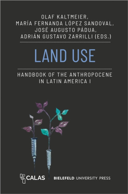 Land Use  Handbook of the Anthropocene in Latin