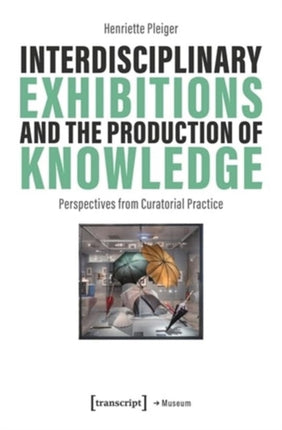 Interdisciplinary Exhibitions and the Production