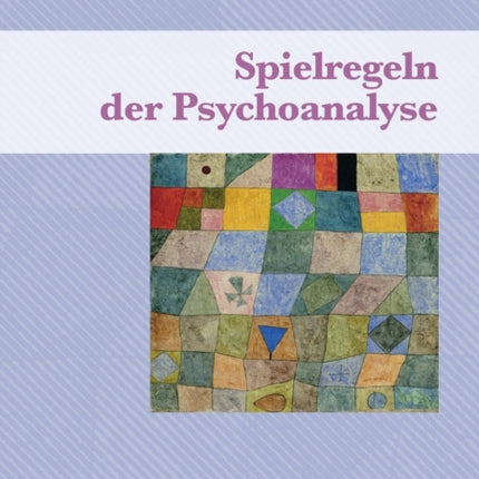 Spielregeln der Psychoanalyse