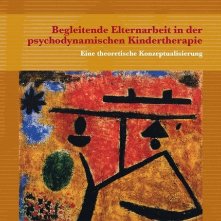 Begleitende Elternarbeit in der psychodynamischen Kindertherapie