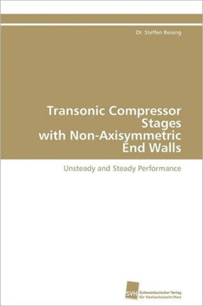 Transonic Compressor Stages with Non-Axisymmetric
