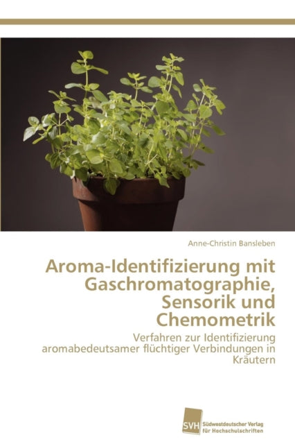 Aroma-Identifizierung mit Gaschromatographie, Sensorik und Chemometrik