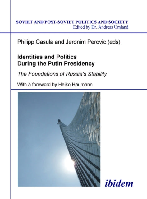 Identities and Politics During the Putin Preside – The Foundations of Russia`s Stability