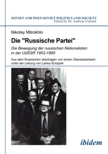 Die "Russische Partei": Die Bewegung der russischen Nationalisten in der UdSSR 1953-1985