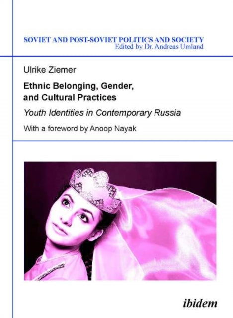 Ethnic Belonging, Gender, and Cultural Practices – Youth Identities in Contemporary Russia