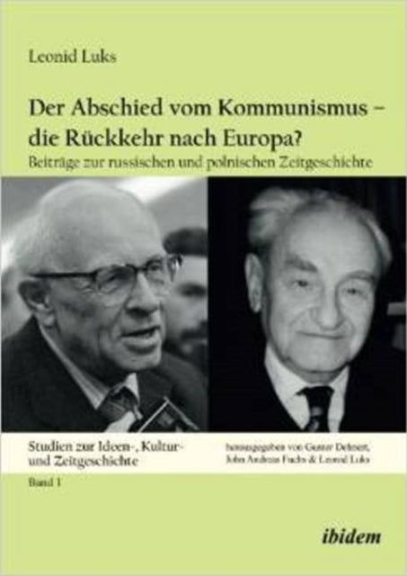 Der Abschied vom Kommunismus - die Rückkehr nach Europa?: Beiträge zur russischen und polnischen Zeitgeschichte