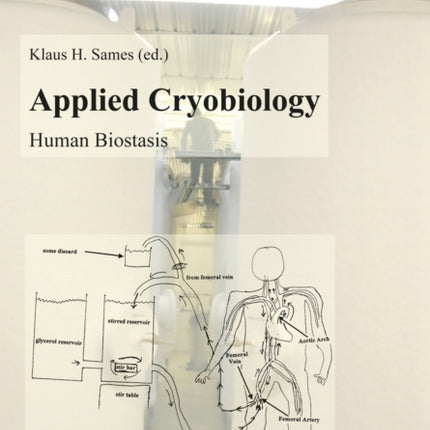 Applied Cryobiology - Human Biostasis Volume I.