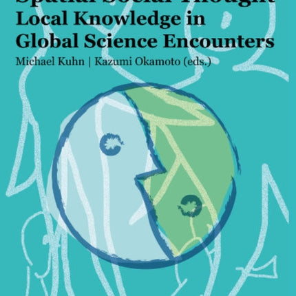 Spatial Social Thought – Local Knowledge in Global Science Encounters