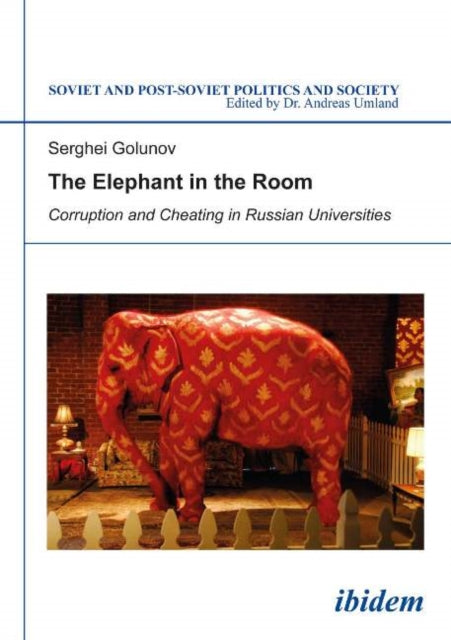 The Elephant in the Room: Corruption & Cheating in Russian Universities