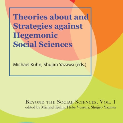 Theories about and Strategies against Hegemonic Social Sciences