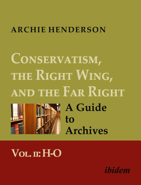 Conservatism the Right Wing and the Far Right A Guide to Archives