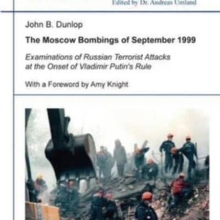 The Moscow Bombings of September 1999 – Examinations of Russian Terrorist Attacks at the Onset of Vladimir Putin`s Rule