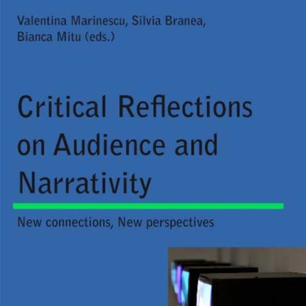 Critical Reflections on Audience and Narrativity: New Connections, New Perspectives