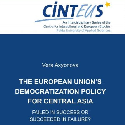 European Union's Democratization Policy for Central Asia: Failed in Success or Succeeded in Failure?