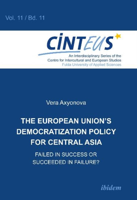 European Union's Democratization Policy for Central Asia: Failed in Success or Succeeded in Failure?