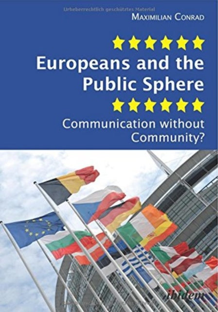 Europeans & the Public Sphere: Communication without Community?