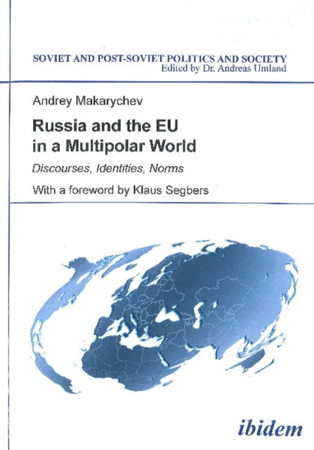 Russia & the EU in a Multipolar World: Discourses, Identities, Norms