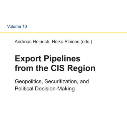 Export Pipelines from the CIS Region: Geopolitics, Securitization & Political Decision-Making