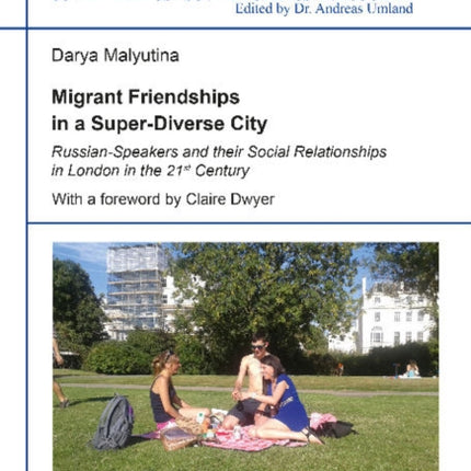 Migrant Friendships in a Super-Diverse City: Russian-Speakers and their Social Relationships in London in the 21st Century