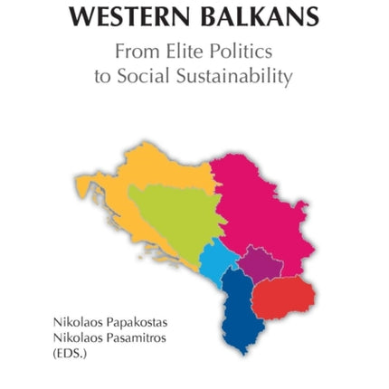 An Agenda for Western Balkans: From Elite Politics to Social Sustainability