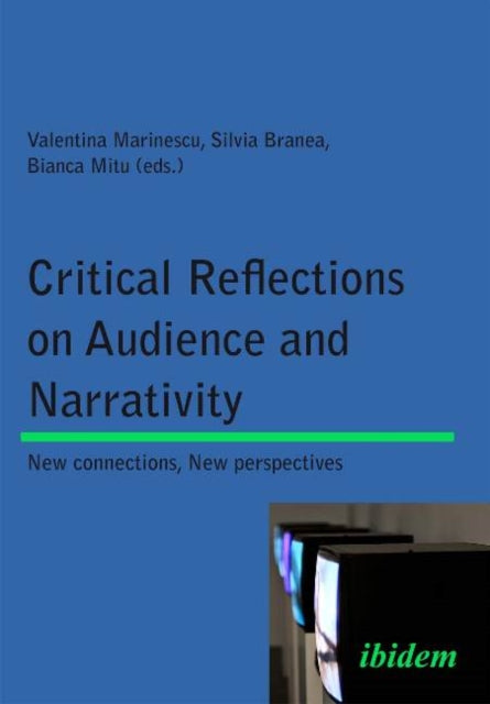 Critical Reflections on Audience and Narrativity – New Connections, New Perspectives