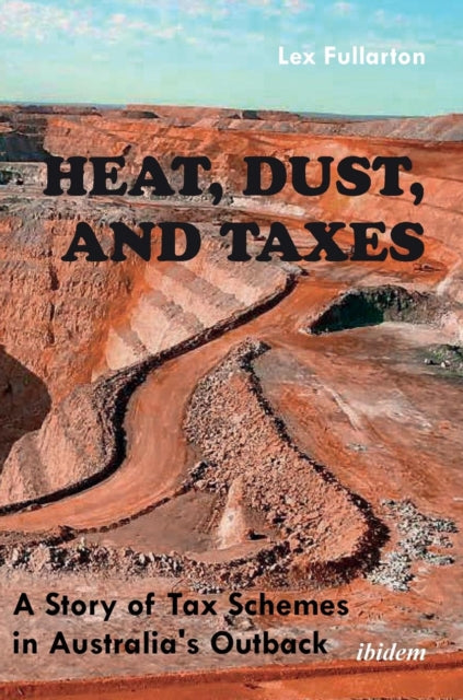 Heat, Dust & Taxes: A Story of Tax Schemes in Australia's Outback