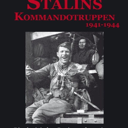 Stalins Kommandotruppen 1941-1944