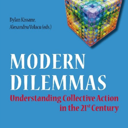 Modern Dilemmas: Understanding Collective Action in the 21st Century