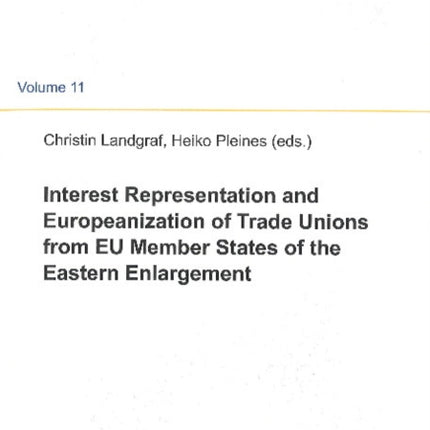 Interest Representation & Europeanization of Trade Unions from EU Member States of the Eastern Enlargement