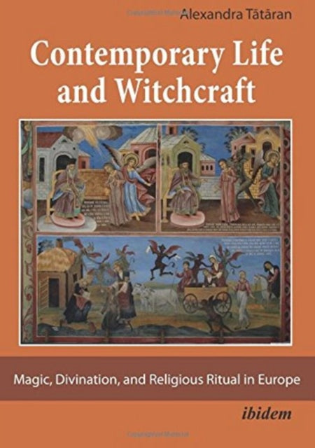 Contemporary Life and Witchcraft: Magic, Divination, and Religious Ritual in Europe