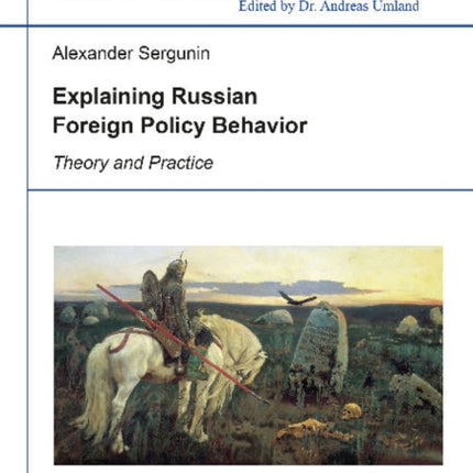 Explaining Russian Foreign Policy Behavior: Theory & Practice