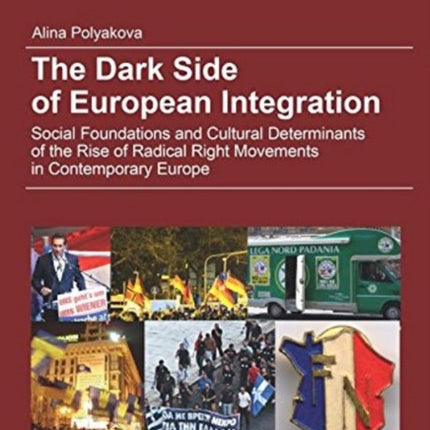 The Dark Side of European Integration: Social Foundations and Cultural Determinants of the Rise of Radical Right Movements in Contemporary Europe