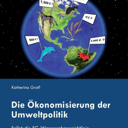 Die �konomisierung der Umweltpolitik. Fallstudie