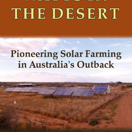 Watts in the Desert: Pioneering Solar Farming in Australia's Outback