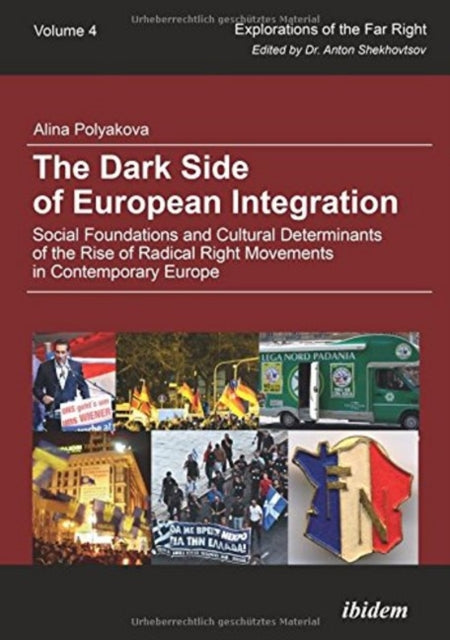 The Dark Side of European Integration – Social Foundations and Cultural Determinants of the Rise of Radical Right Movements in Contemporary Europe