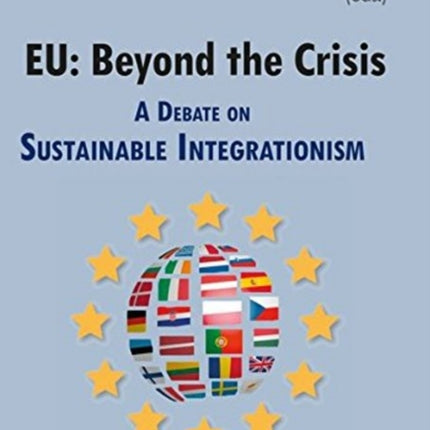 EU: Beyond the Crisis: A Debate on Sustainable Integrationism