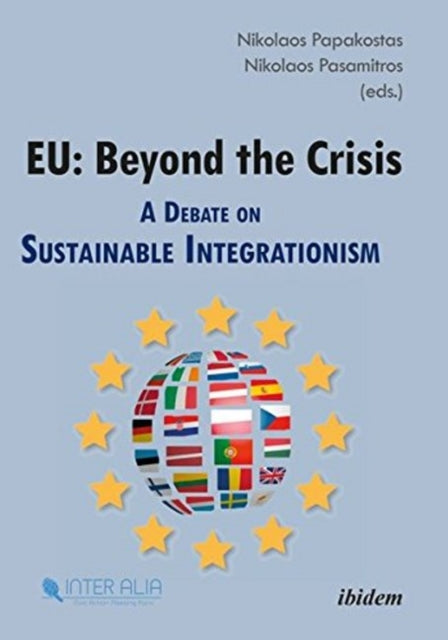 EU: Beyond the Crisis: A Debate on Sustainable Integrationism