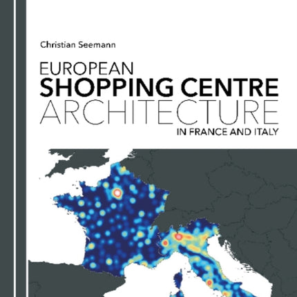 European Shopping Centre Architecture in France and Italy