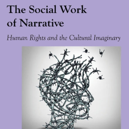 The Social Work of Narrative: Human Rights and the Cultural Imaginary