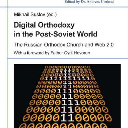 Digital Orthodoxy in the Post-Soviet World: The Russian Orthodox Church & Web 2.0